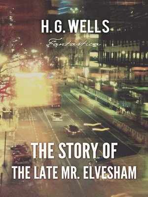 The Story of the Late Mr. Elvesham by H. G. Wells